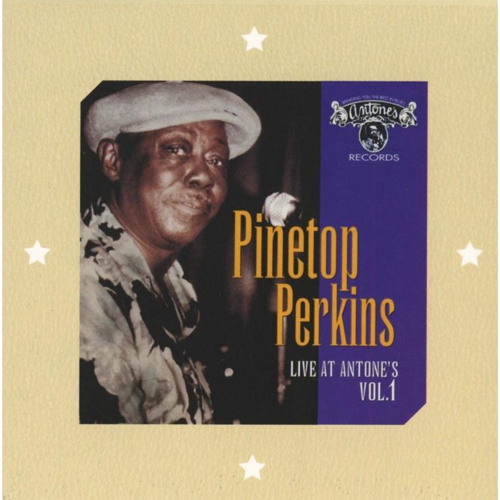 PINETOP PERKINS - LIVE AT ANTONE'S VOL. 1