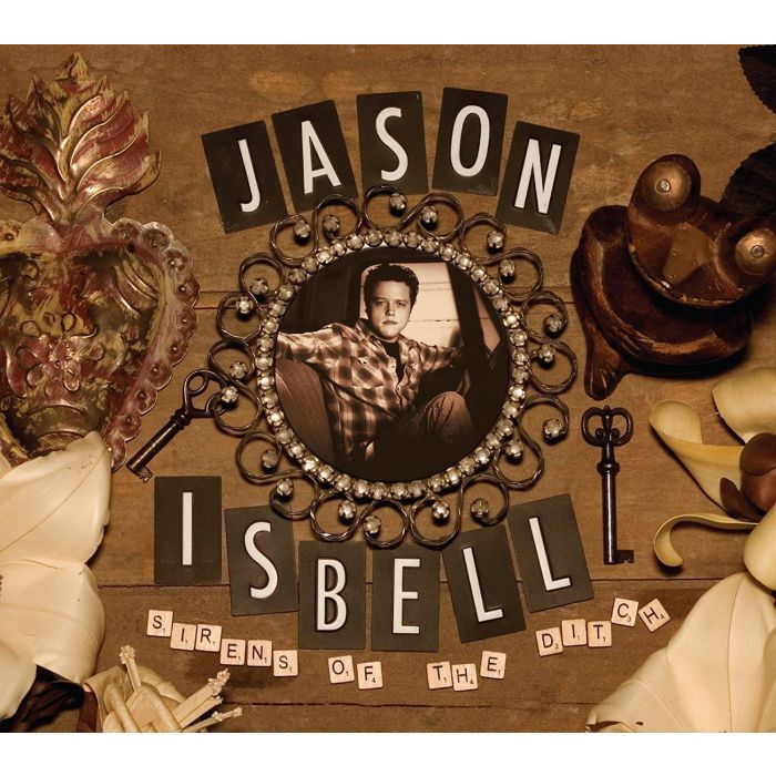 JASON ISBELL - SIRENS OF THE DITCH