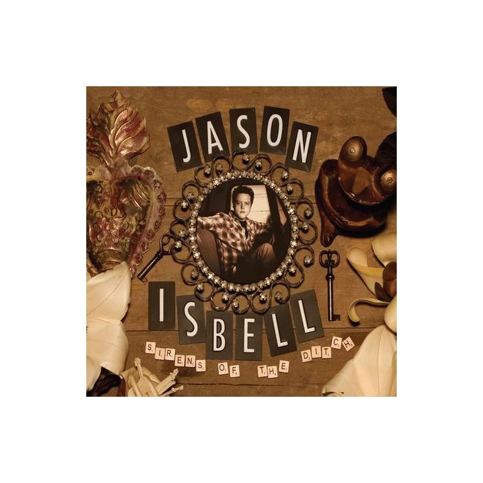 Jason Isbell - Sirens Of The Ditch
