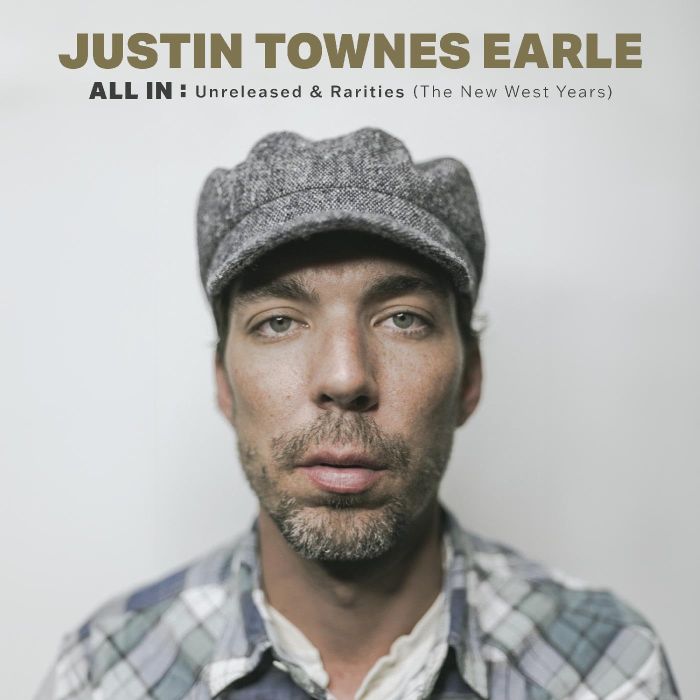 JUSTIN TOWNES EARLE - ALL IN: UNRELEASED & RARITIES (THE NEW WEST YEARS) (DELUXE/4LP BO