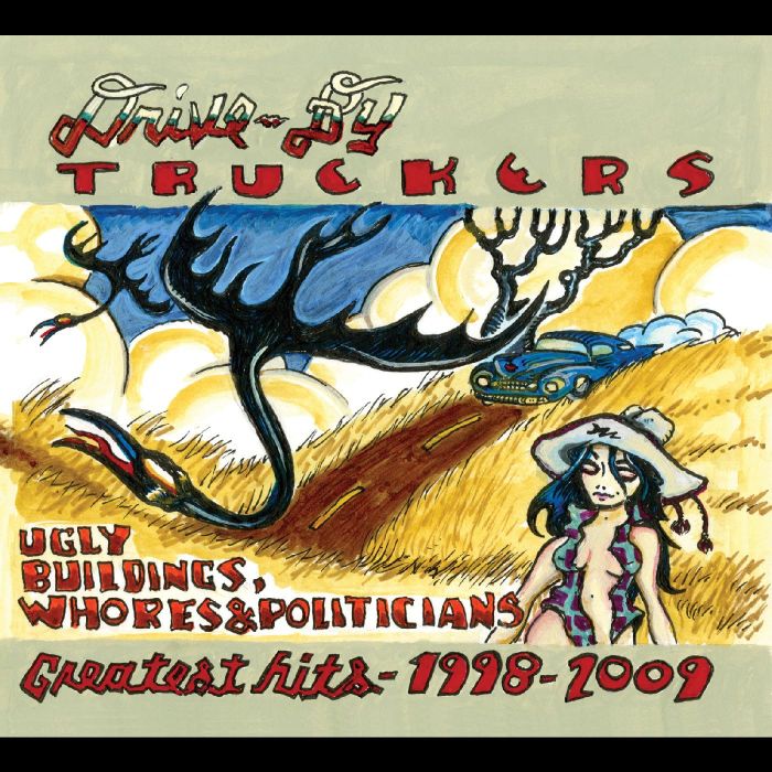 DRIVE-BY TRUCKERS - UGLY BUILDINGS, WHORES & POLITICIANS: GREATEST HITS 1998–2009 (CL