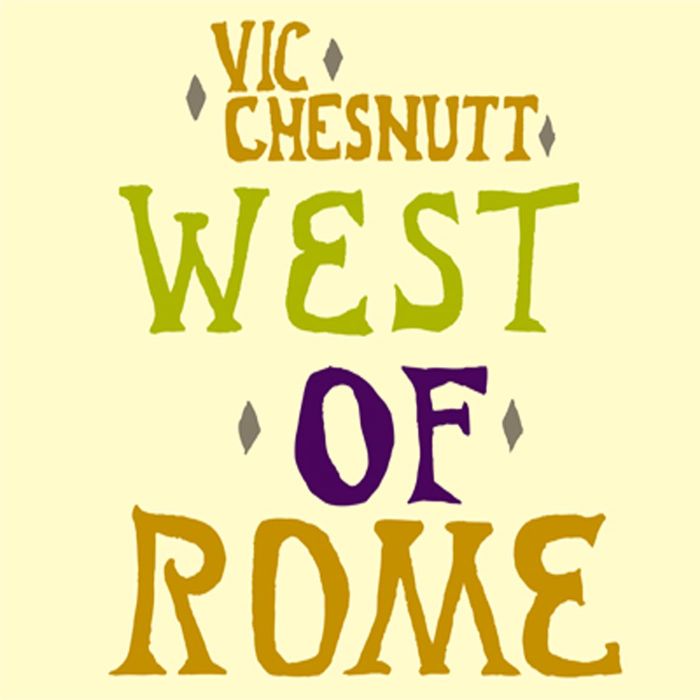 VIC CHESNUTT - WEST OF ROME