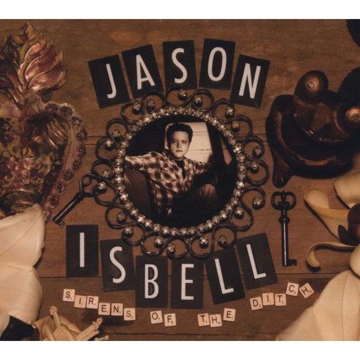 JASON ISBELL - SIRENS OF THE DITCH