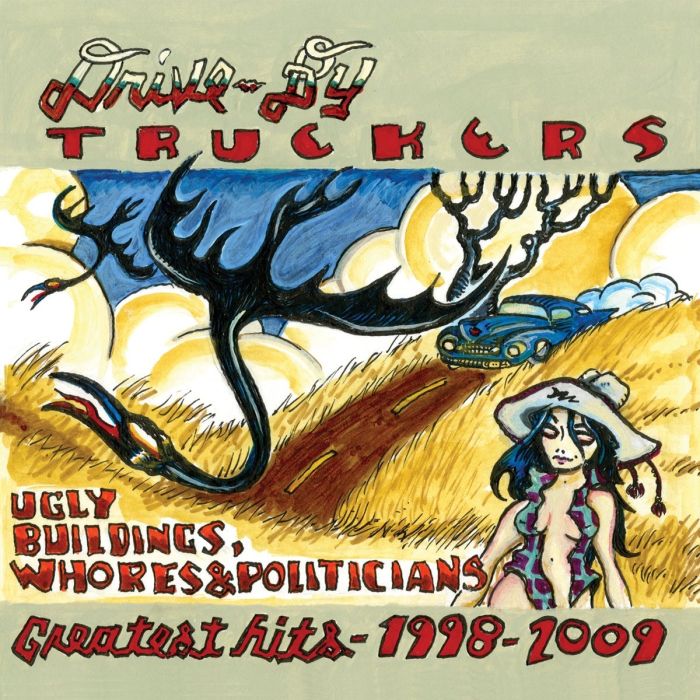 DRIVE-BY TRUCKERS - UGLY BUILDINGS WHORES AND POLITICIANS - GREATEST HITS 1998-2009