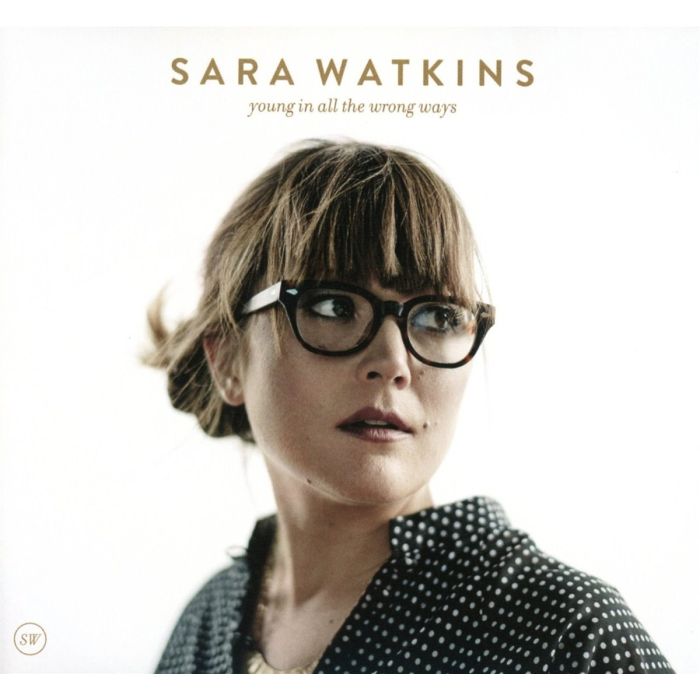 SARA WATKINS - YOUNG IN ALL THE WRONG WAYS
