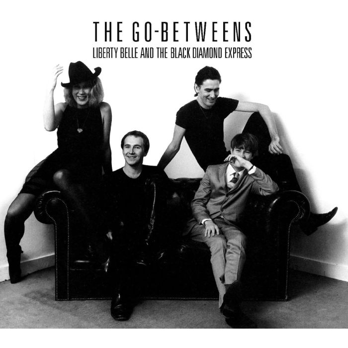 GO-BETWEENS - LIBERTY BELLE & THE BLACK DIAMOND EXPRESS