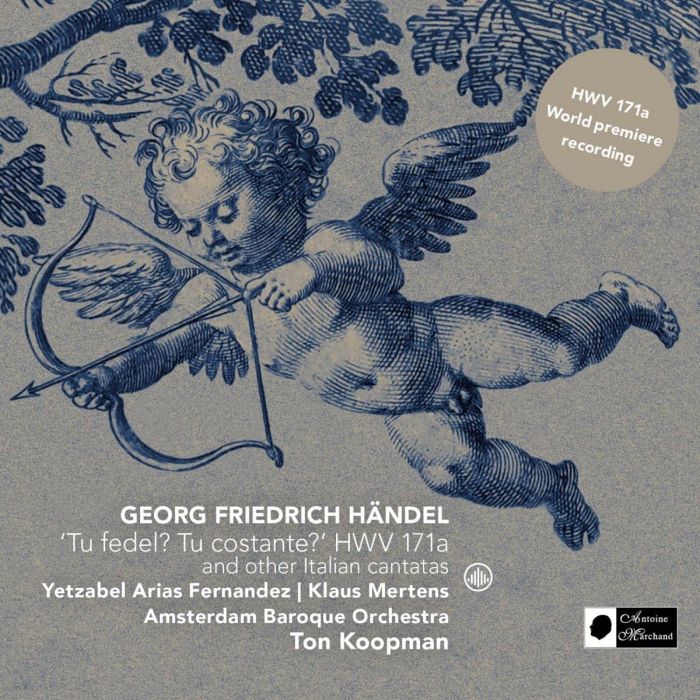 KOOPMAN,TON / AMSTERDAM BAROQUE ORCHESTRA - HANDEL: TU FEDEL? TU COSTANTE? HWV 171A & OTHER ITALIAN CANTANTAS