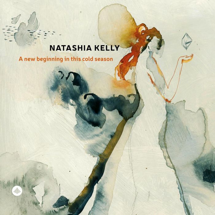 NATASHIA KELLY - NATASHIA KELLY: A NEW BEGINNING IN THIS COLD SEASON
