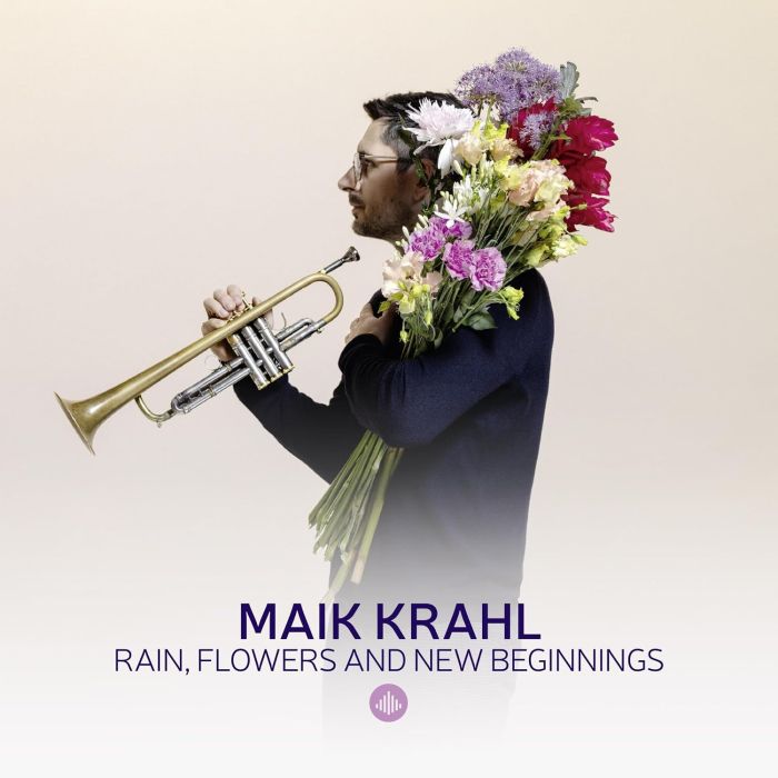 MAIK KRAHL - RAIN FLOWERS & NEW BEGINNINGS