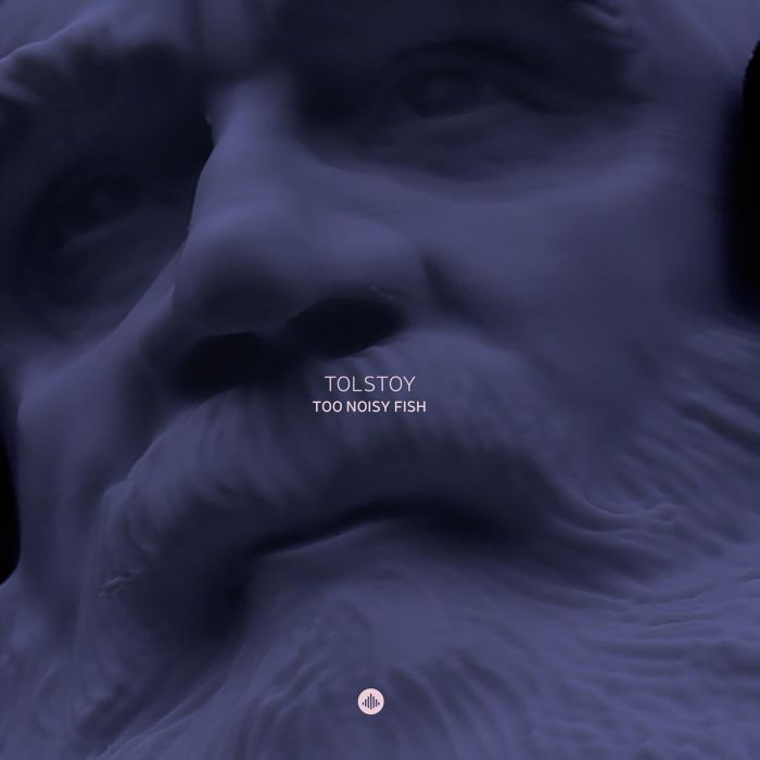 TOO NOISY FISH - TOO NOISY FISH: TOLSTOY