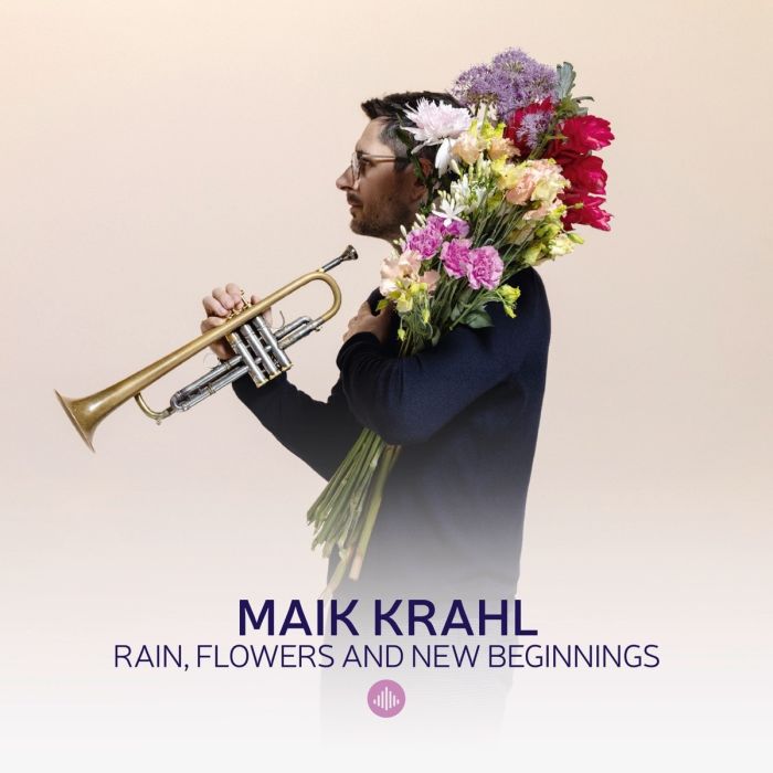 MAIK KRAHL - RAIN FLOWERS & NEW BEGINNINGS