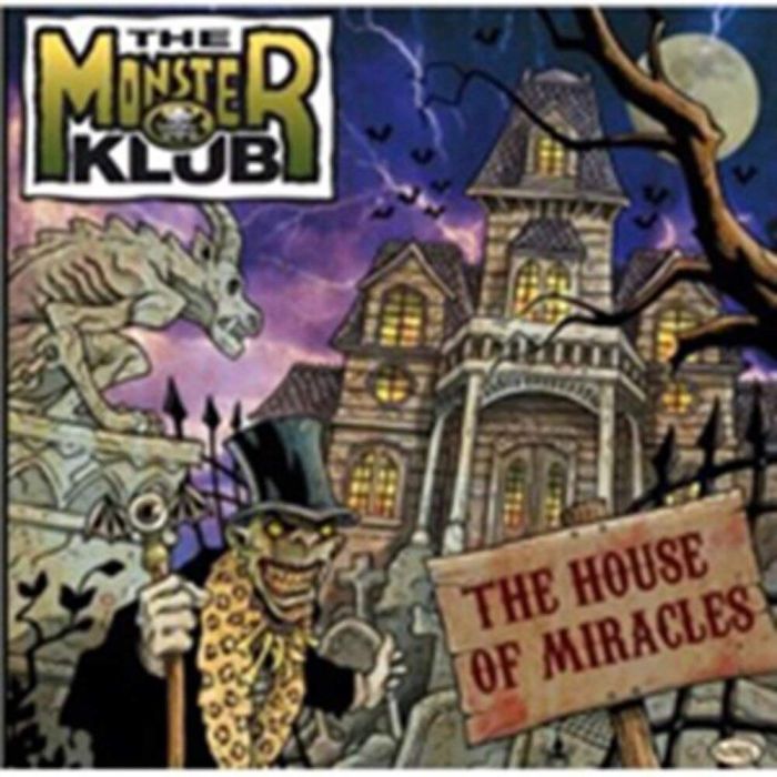 MONSTER KLUB - HOUSE OF MIRACLES