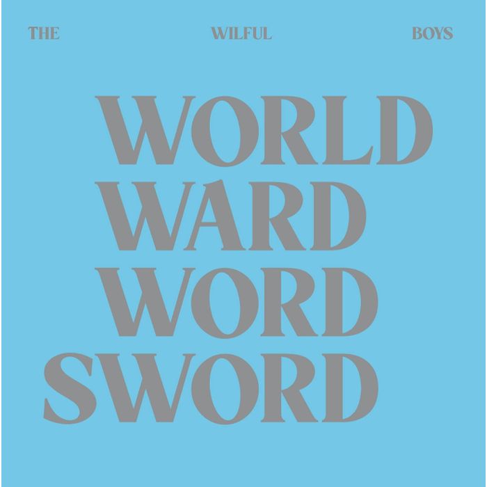WILFUL BOYS - WORLD WARD WORD SWORD
