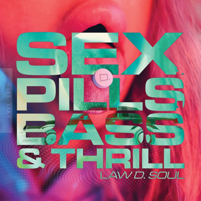 Law D. Soul - Sex, Pills, BASS & Thrill