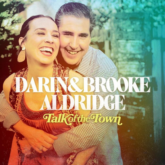 DARIN & BROOKE ALDRIDGE - TALK OF THE TOWN (LIMITED EDITION/YELLOW VINYL)