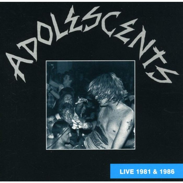 ADOLESCENTS - LIVE 1981 & 1986