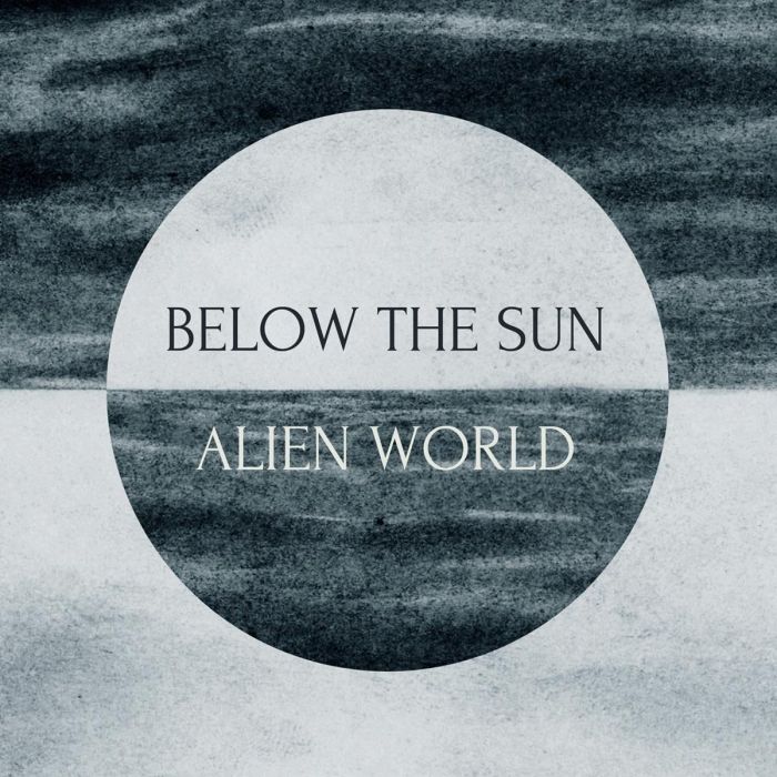 BELOW THE SUN - ALIEN WORLD
