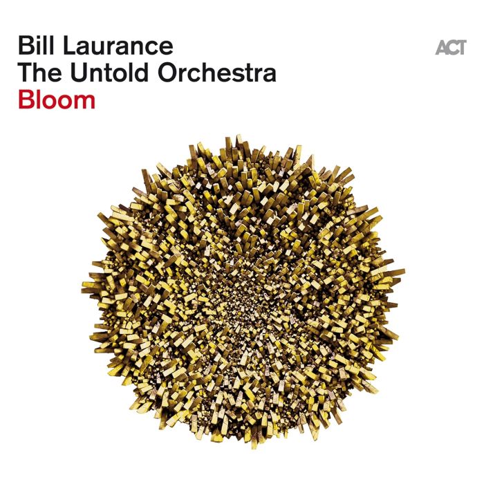 LAURANCE,BILL & THE UNTOLD ORCHESTRA - BLOOM