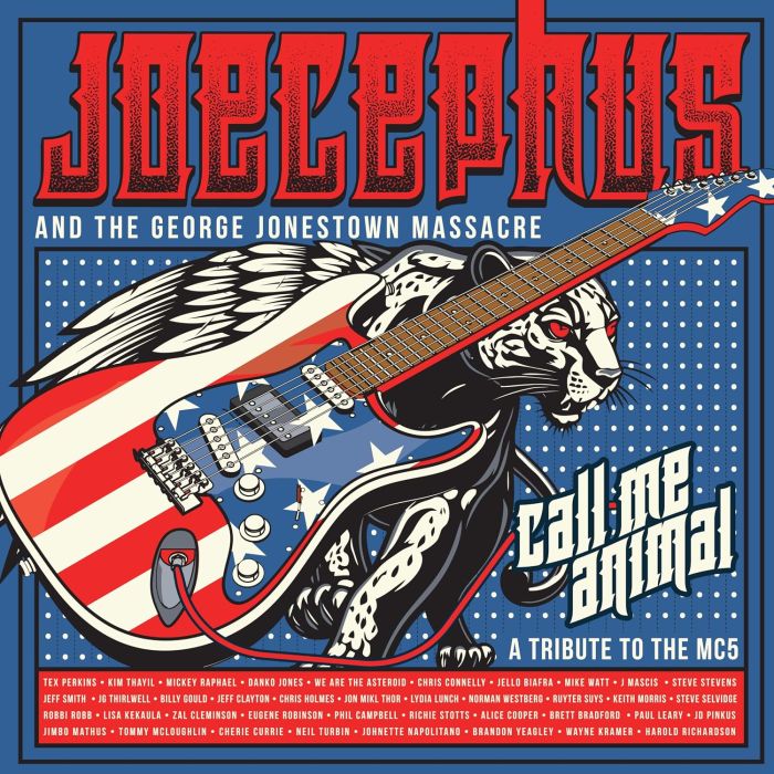 JOECEPHUS & THE GEORGE JONESTOWN MASSACRE - CALL ME ANIMAL: A TRIBUTE TO THE MC5 (BLUE/RED VINYL)