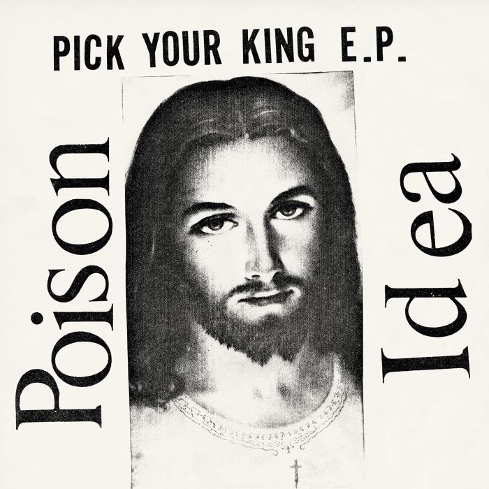 POISON IDEA - PICK YOUR KING