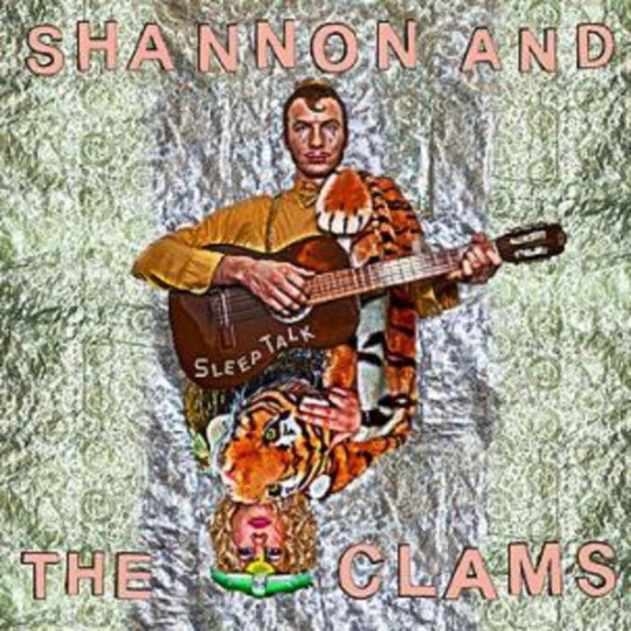 SHANNON & THE CLAMS - SLEEP TALK