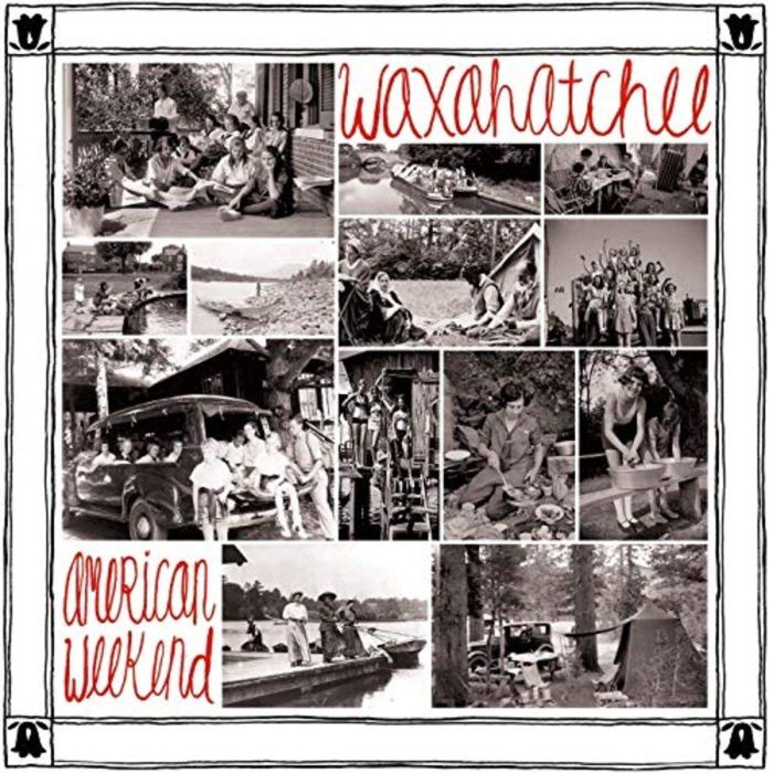 WAXAHATCHEE - AMERICAN WEEKEND