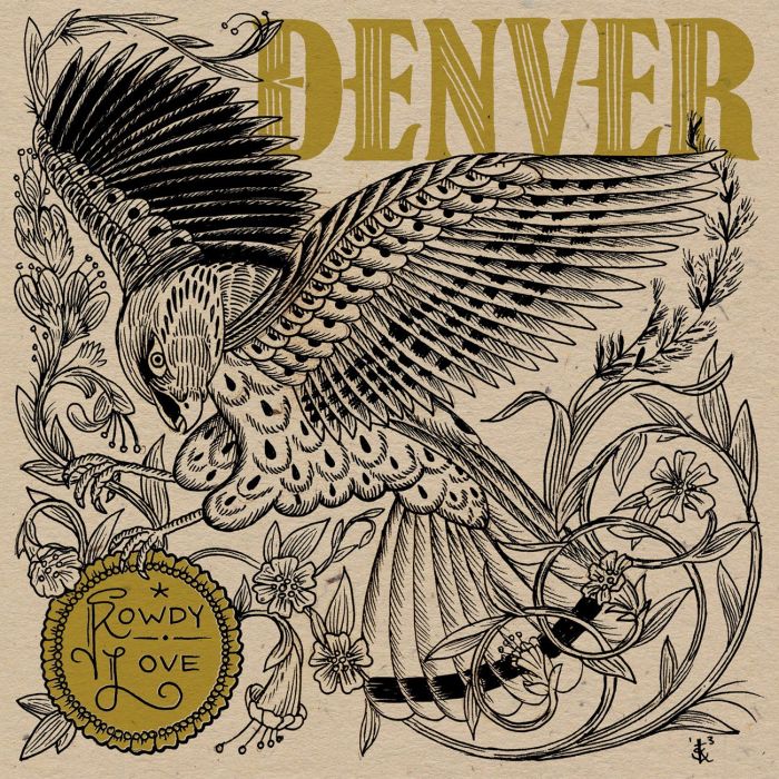 DENVER - ROWDY LOVE