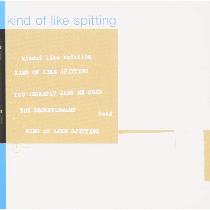 KIND OF LIKE SPITTING - YOU SECRETLY WANT ME DEAD