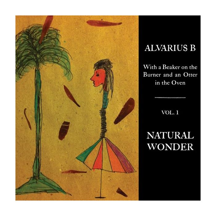 ALVARIUS B. - WITH A BEAKER ON THE BURNER AND AN OTTER IN THE OVEN - VOL. 1 NAT