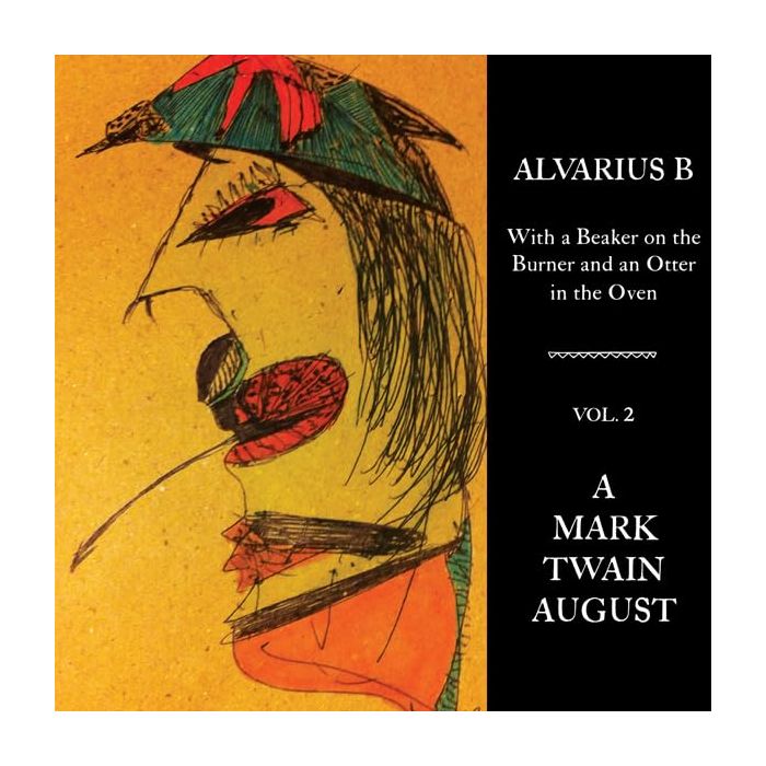 ALVARIUS B. - WITH A BEAKER ON THE BURNER & AN OTTER IN THE OVEN - VOL. 2 A MAR