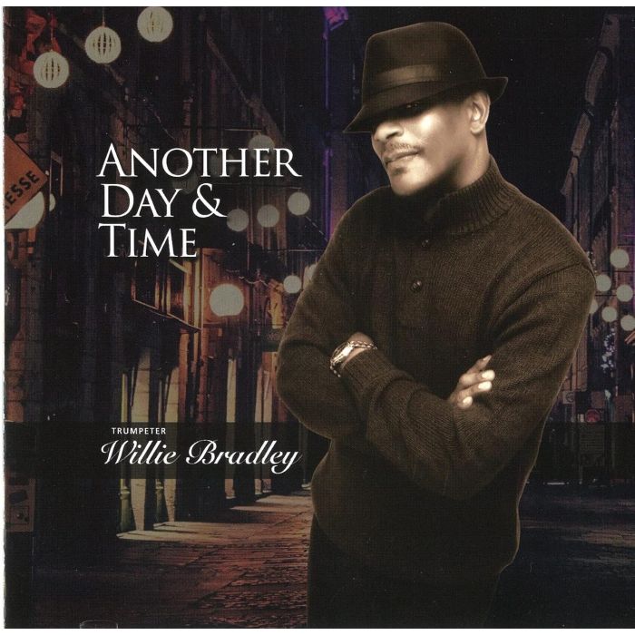 WILLIE BRADLEY - ANOTHER DAY & TIME