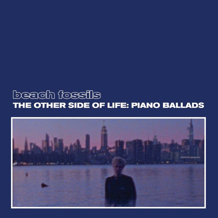 BEACH FOSSILS - OTHER SIDE OF LIFE: PIANO BALLADS
