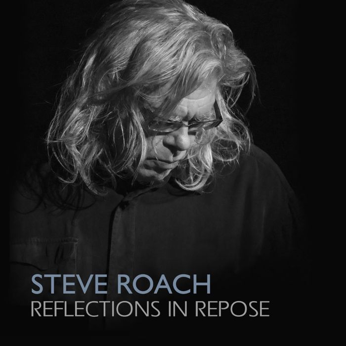 STEVE ROACH - REFLECTIONS IN REPOSE