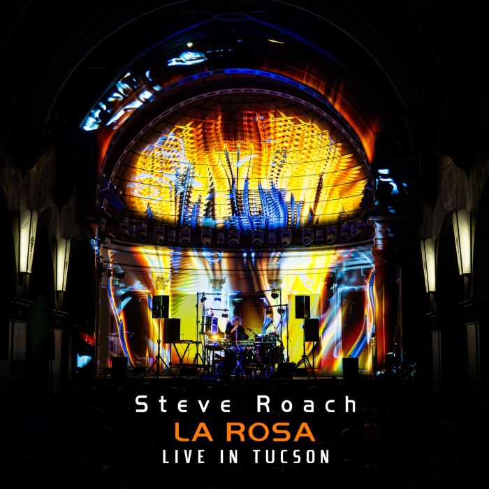 STEVE ROACH - LA ROSA: LIVE IN TUCSON, 2025
