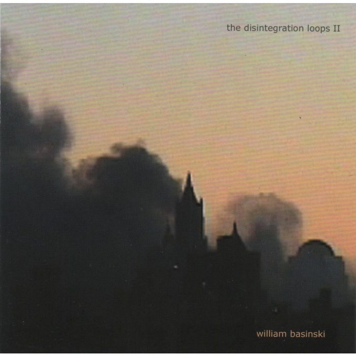 WILLIAM BASINSKI - DISINTEGRATION LOOPS II