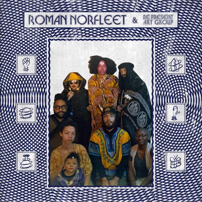ROMAN NORFLEET & BE PRESENT ART GROUP - ROMAN NORFLEET & BE PRESENT ART GROUP