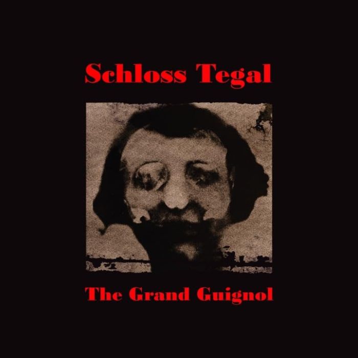SCHLOSS TEGAL - GRAND GUIGNOL
