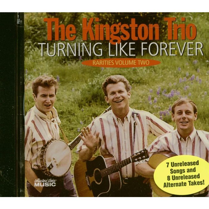 KINGSTON TRIO - TURNING LIKE FOREVER RARITIES: VOL. 2