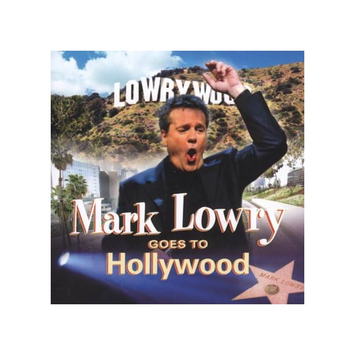 MARK LOWRY - GOES TO HOLLYWOOD