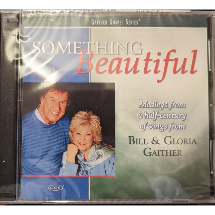 GAITHER,BILL & GLORIA / HOMECOMING FRIENDS - SOMETHING BEAUTIFUL