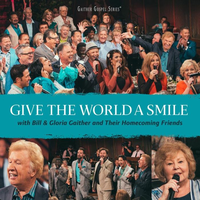 BILL & GLORIA GAITHER - GIVE THE WORLD A SMILE