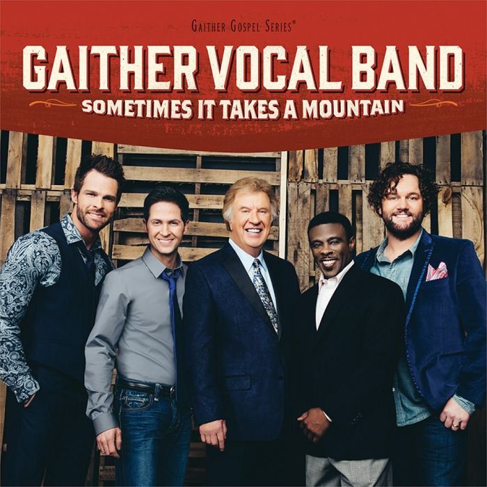 GAITHER VOCAL BAND - SOMETIMES IT TAKES A MOUNTAIN