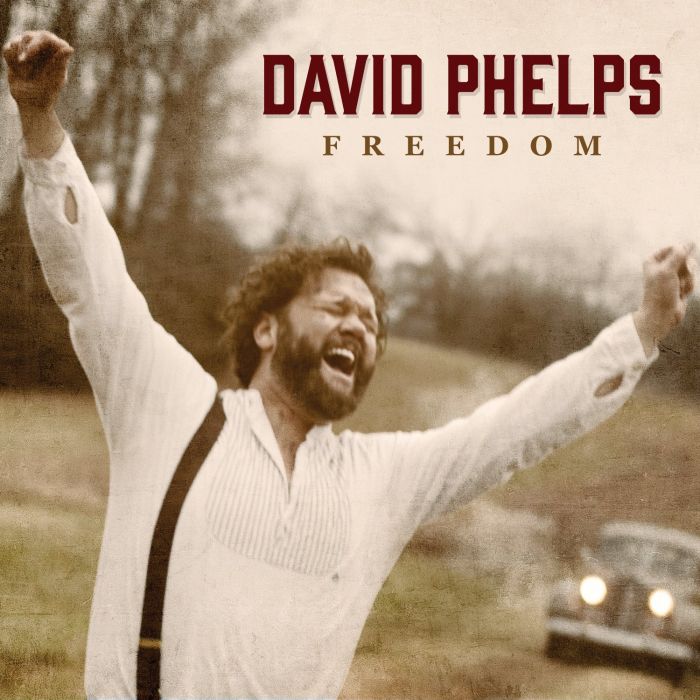 DAVID PHELPS - FREEDOM