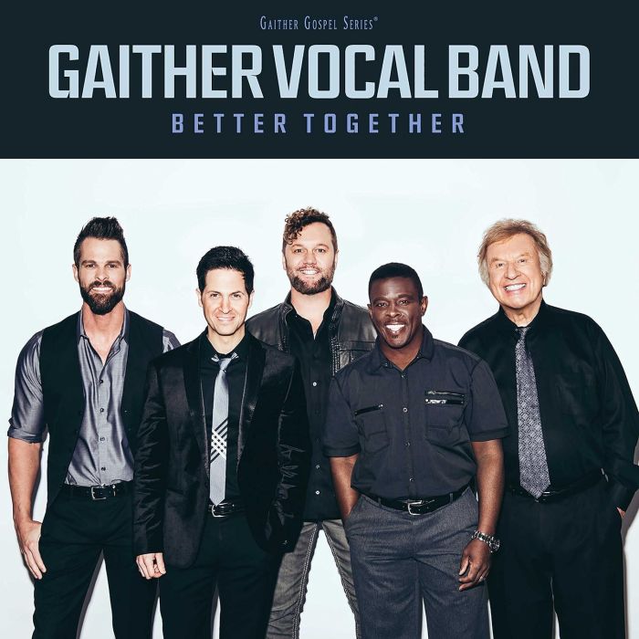 GAITHER VOCAL BAND - BETTER TOGETHER