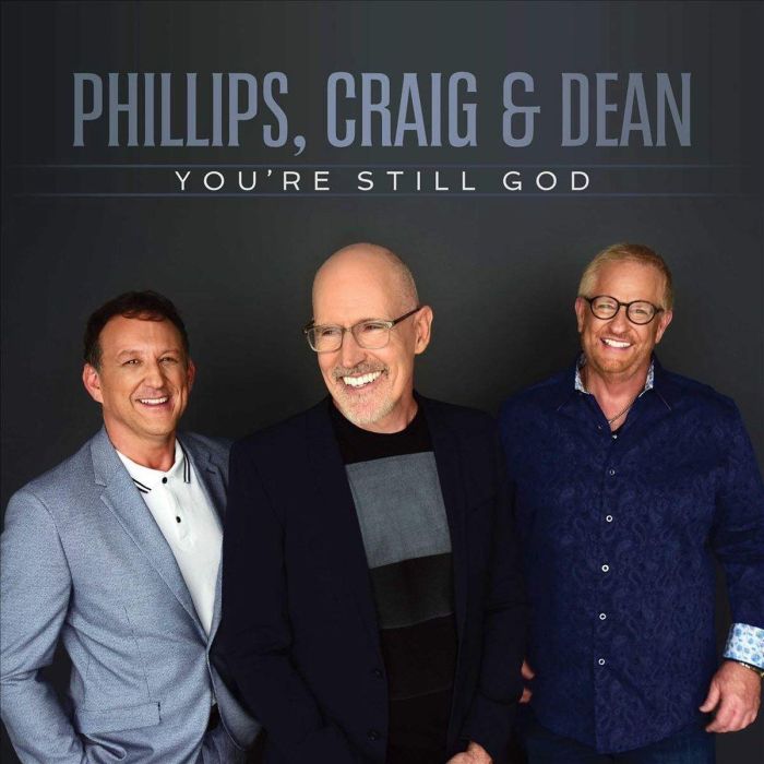PHILLIPS, CRAIG & DEAN - YOU'RE STILL GOD