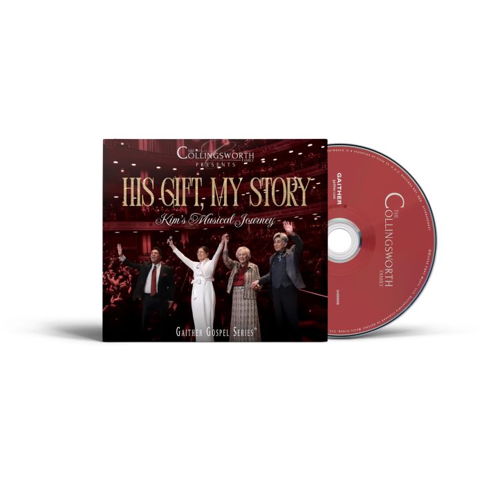COLLINGSWORTH FAMILY - HIS GIFT MY STORY: KIM'S MUSICAL JOURNEY