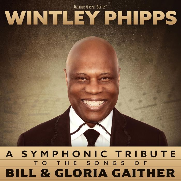 WINTLEY PHIPPS - SYMPHONIC TRIBUTE TO THE SONGS OF BILL & GLORIA GAITHER