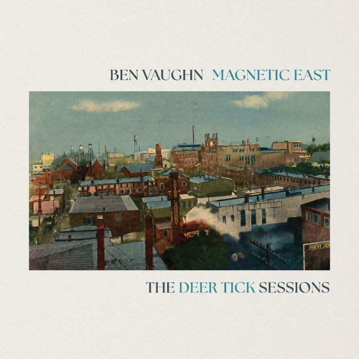 BEN VAUGHN - MAGNETIC EAST: THE DEER TICK SESSIONS