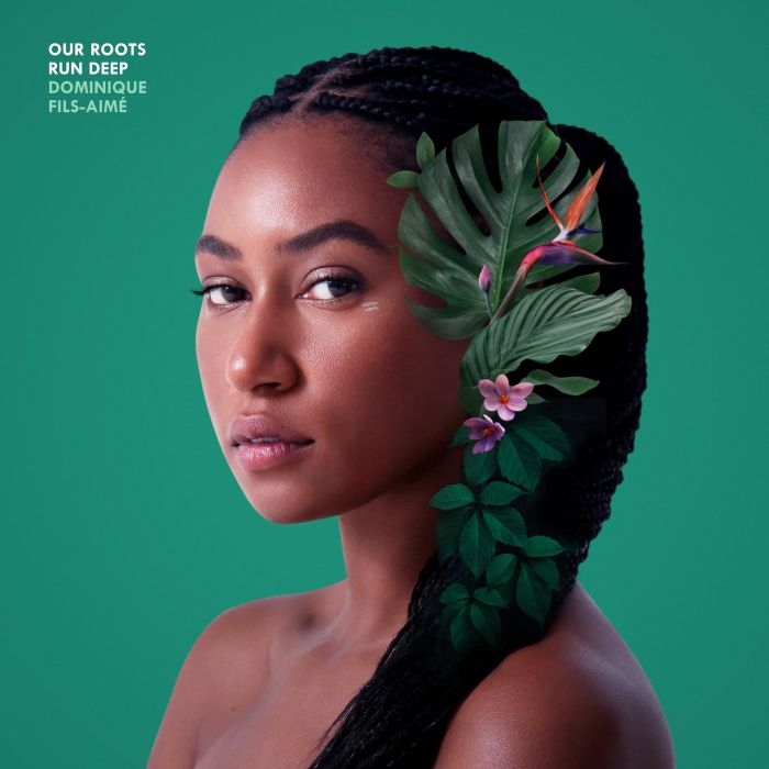 DOMINIQUE FILS-AIME - OUR ROOTS RUN DEEP