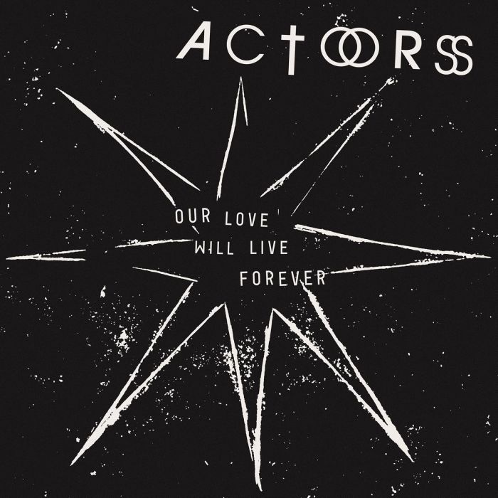 ACTORS - OUR LOVE WILL LIVE FOREVER